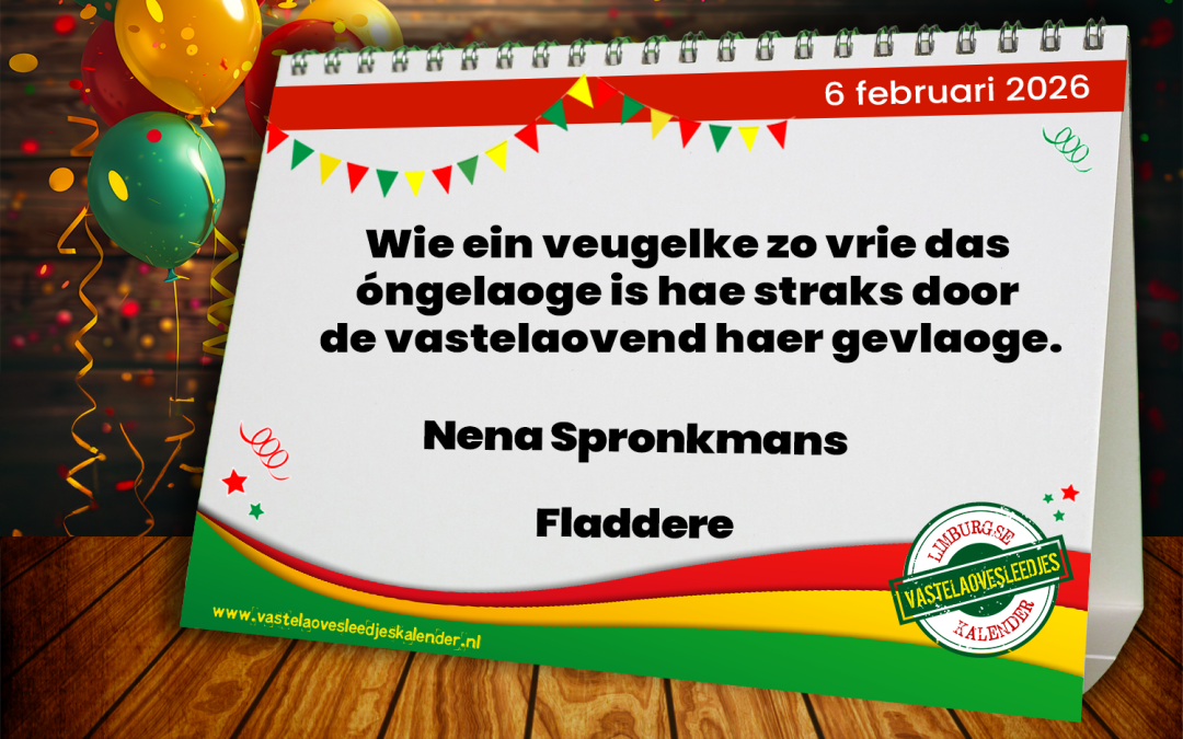 Wie ein veugelke zo vrie das óngelaoge is hae straks door de vastelaovend haer gevlaoge.