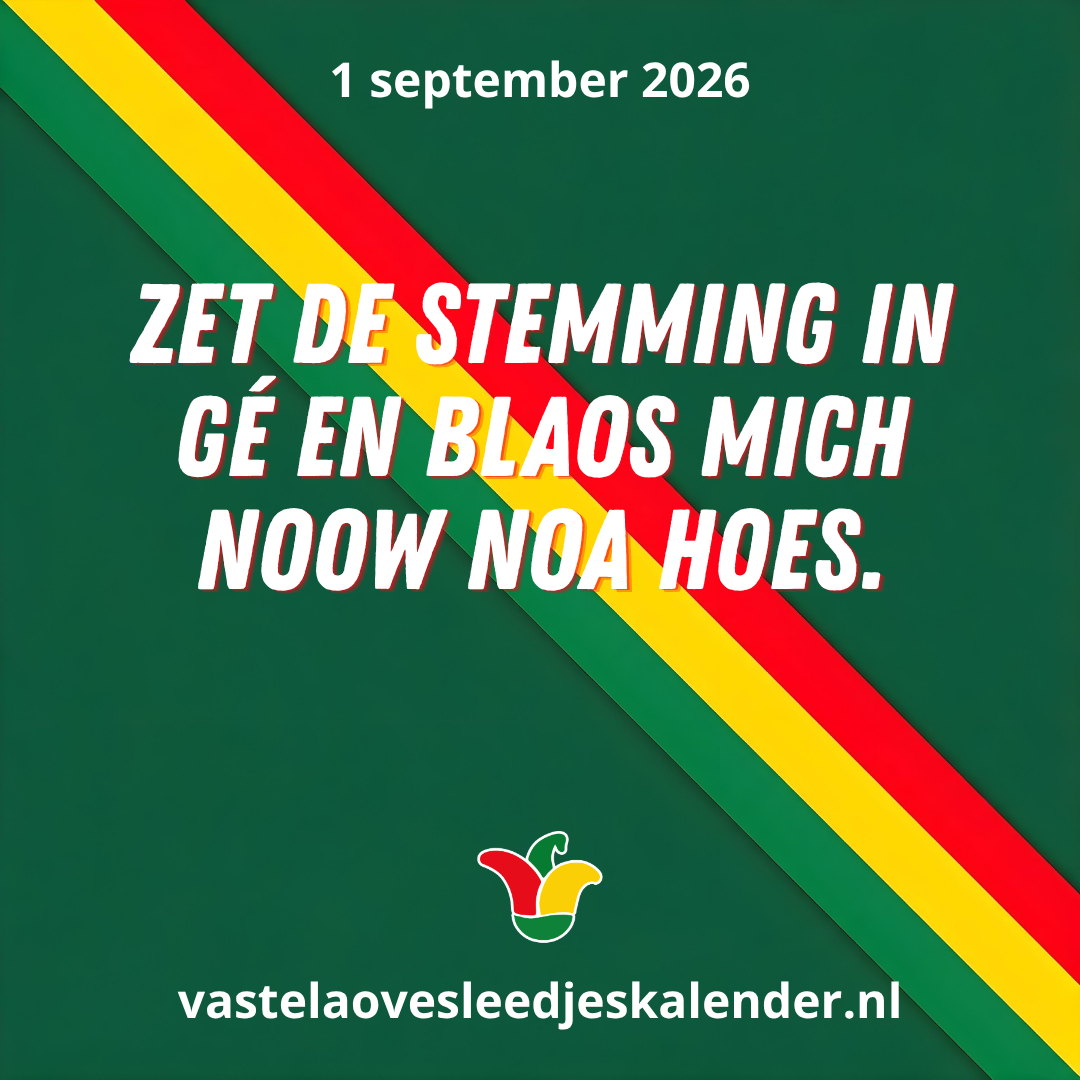 Zet de stemming in Gé en blaos mich noow noa hoes.