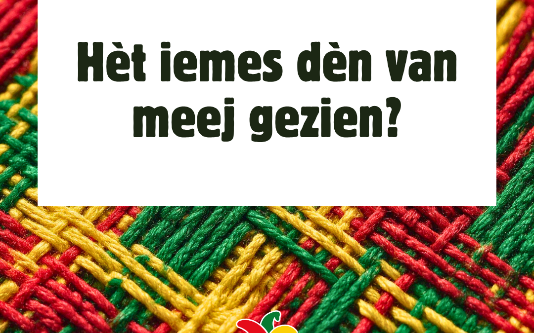 Hèt iemes dèn van meej gezien?