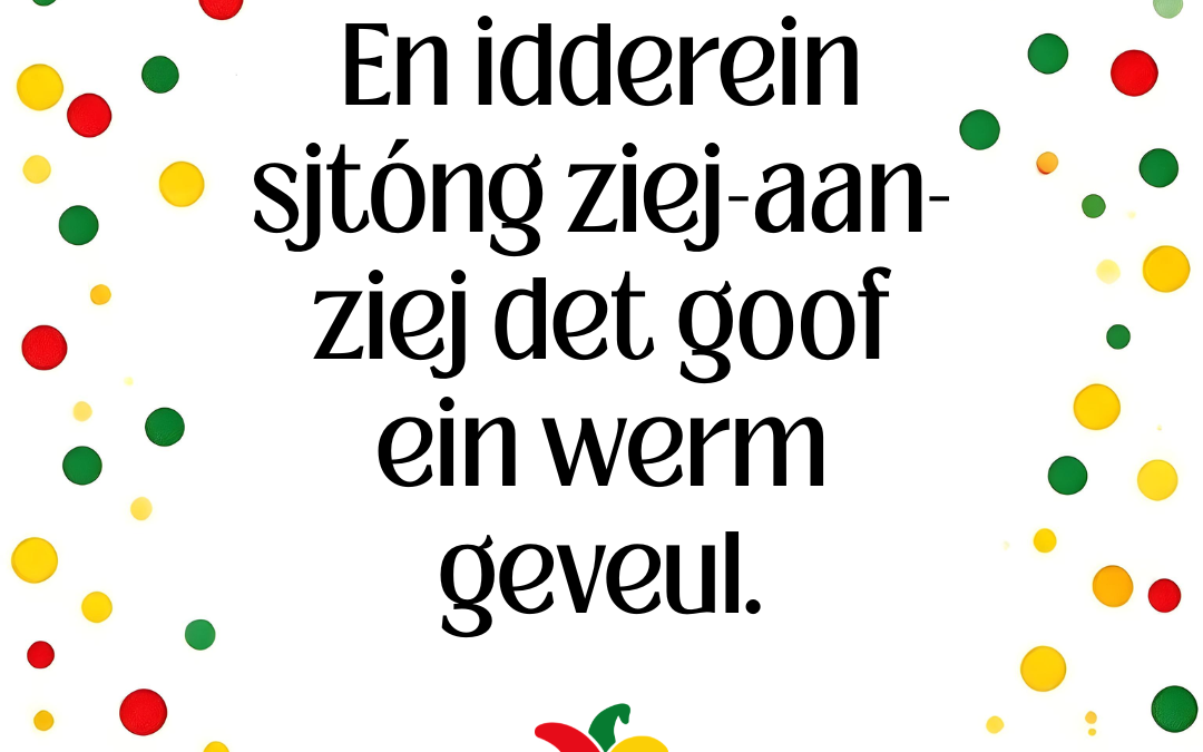 En idderein sjtóng ziej-aan-ziej det goof ein werm geveul.